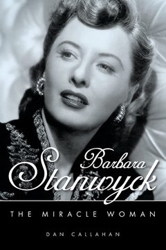 Cover of Barbara Stanwyck: The Miracle Woman