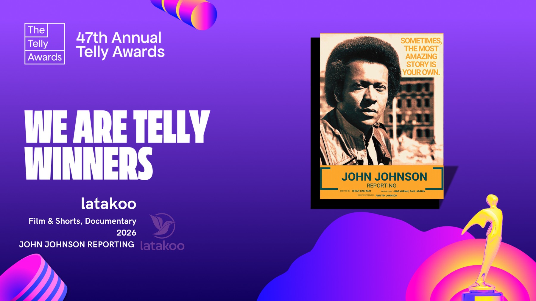 47th Annual Telly Awards winner graphic for John Johnson Reporting, latakoo, Film & Shorts Documentary 2026